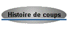 Histoire de coups